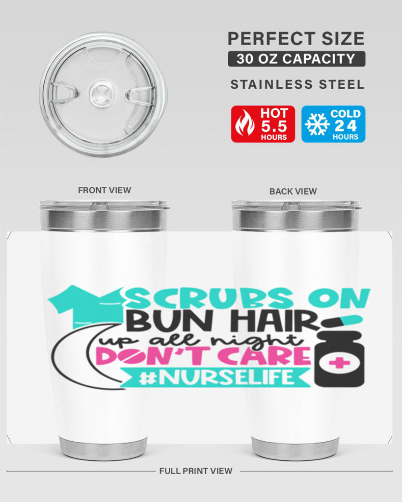 Scrubs On Bun Hair Up All Night Dont Care Nurselife Style Style 42#- nurse- tumbler
