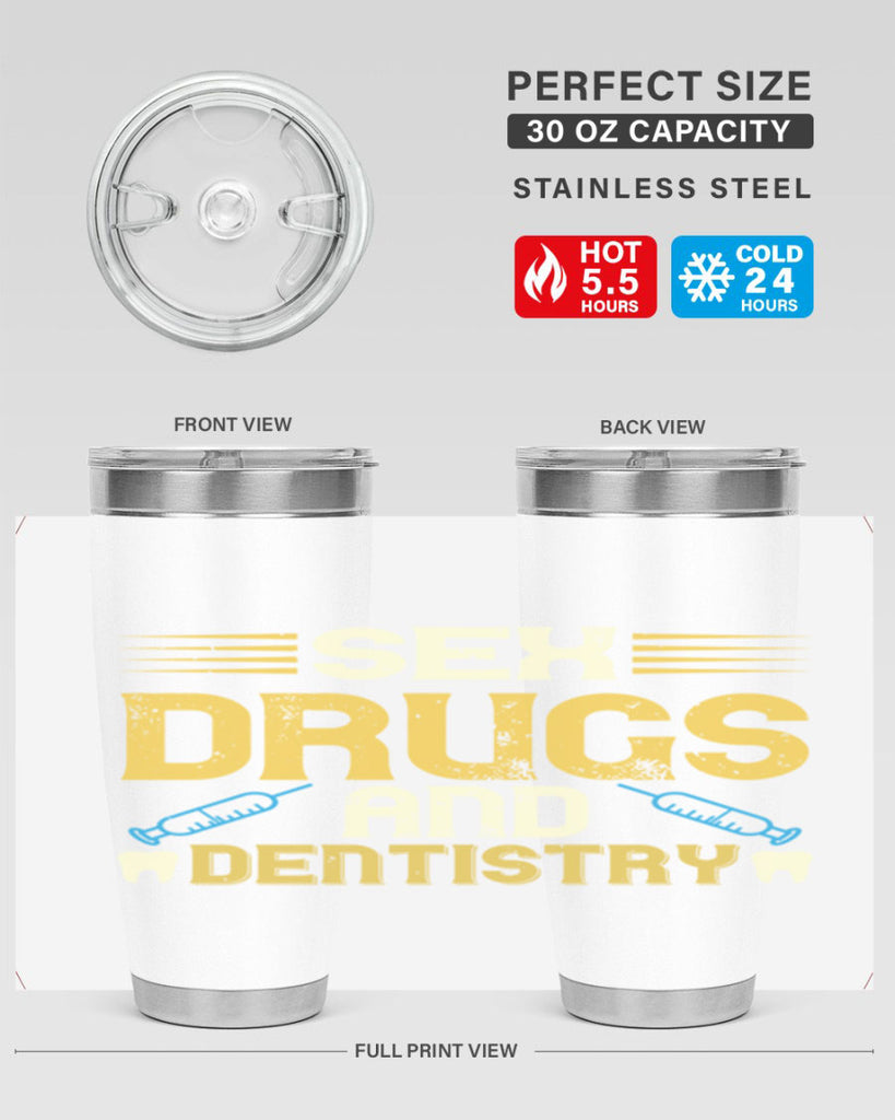 Sex drugs and dentistry Style 22#- dentist- tumbler