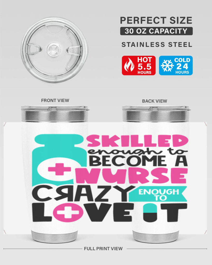Skilled Enough To Become A Nurse Crazy Enough To Love It Style Style 38#- nurse- tumbler