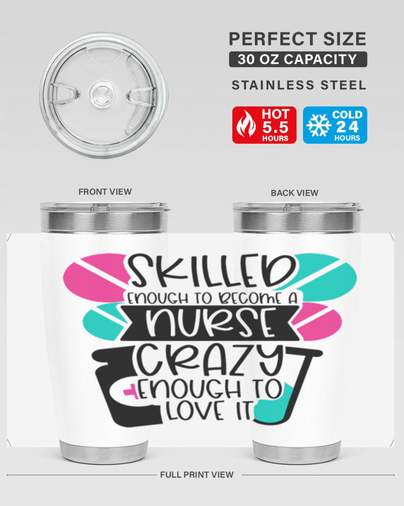 Skilled Enough To Become A Nurse Crazy Enough To Love It Style Style 39#- nurse- tumbler