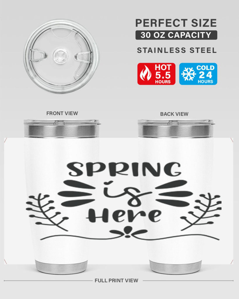Spring is Here 445#- spring- Tumbler