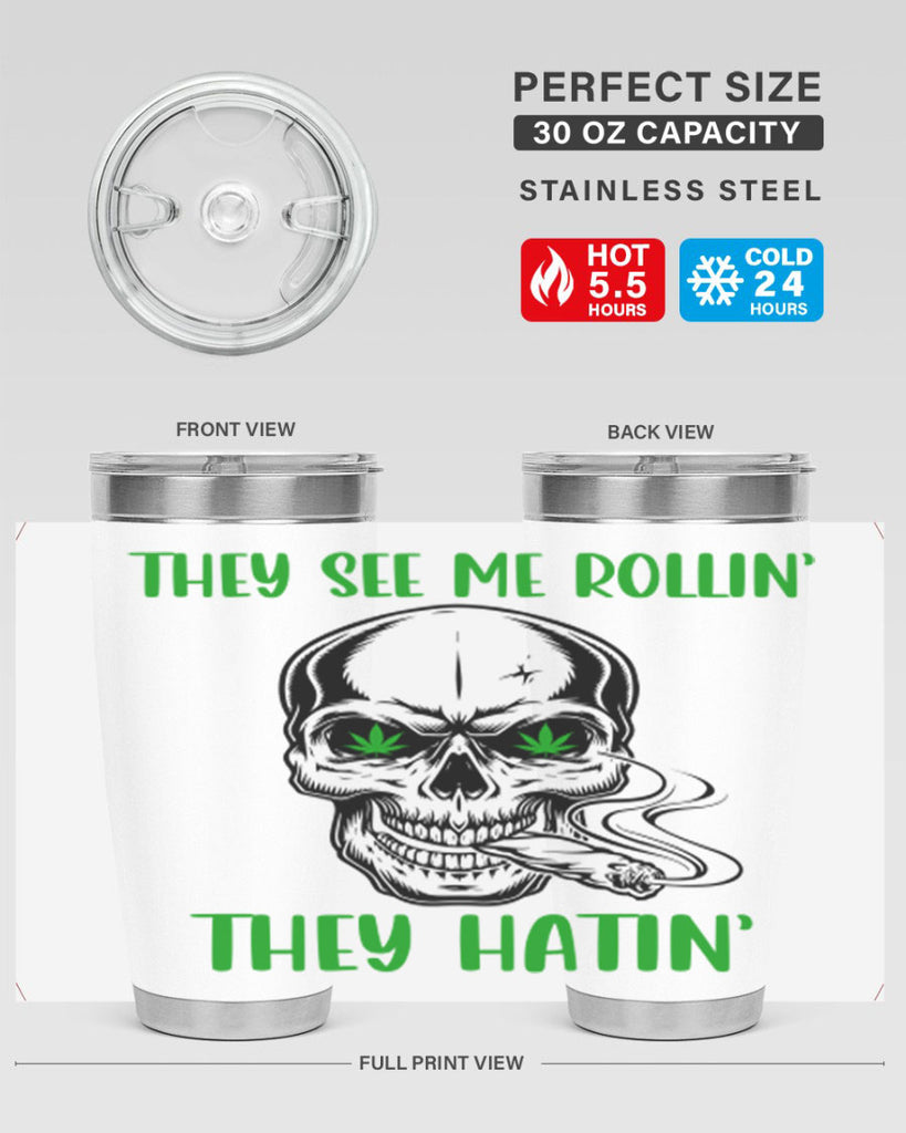 They See Me Rollin They Hatin 268#- marijuana- Tumbler