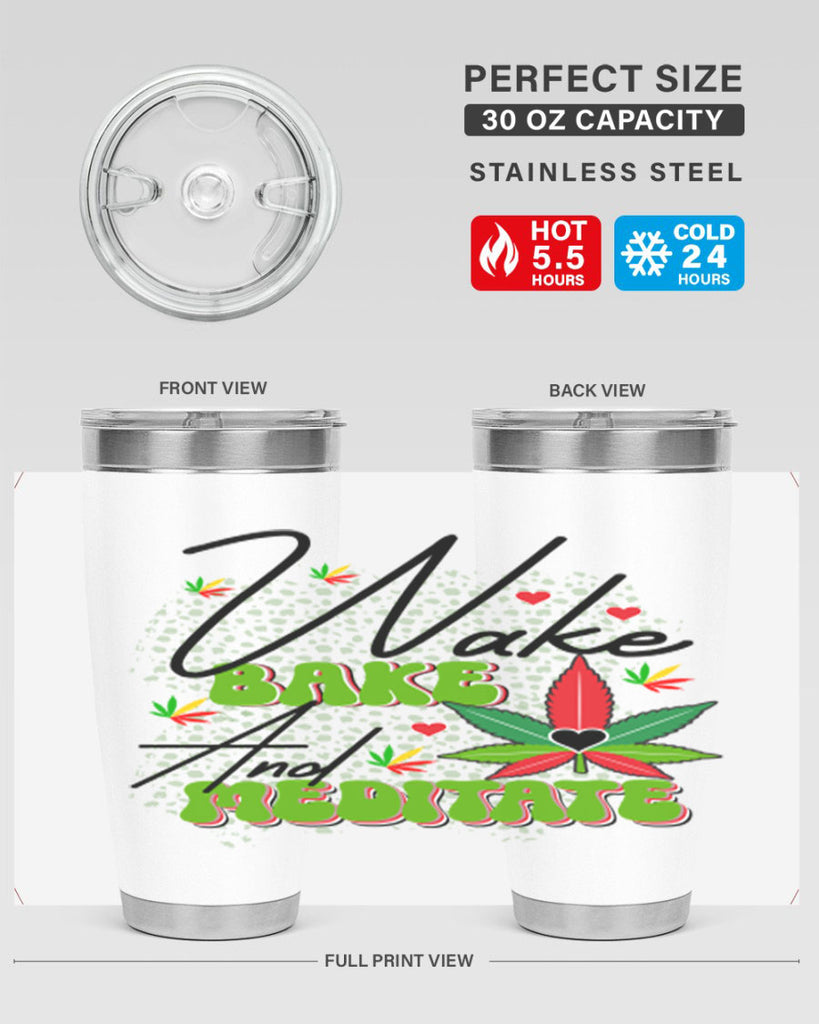 Wake Bake and Meditate 275#- marijuana- Tumbler