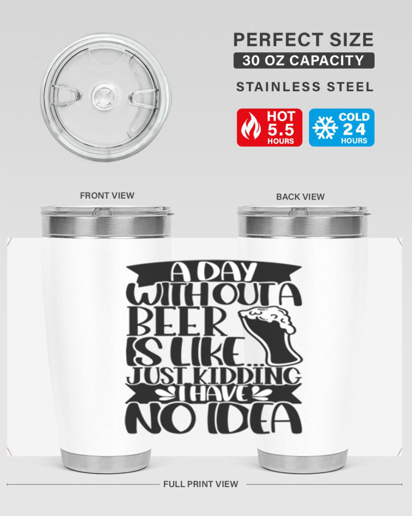 a day without a beer is like 51#- beer- Tumbler