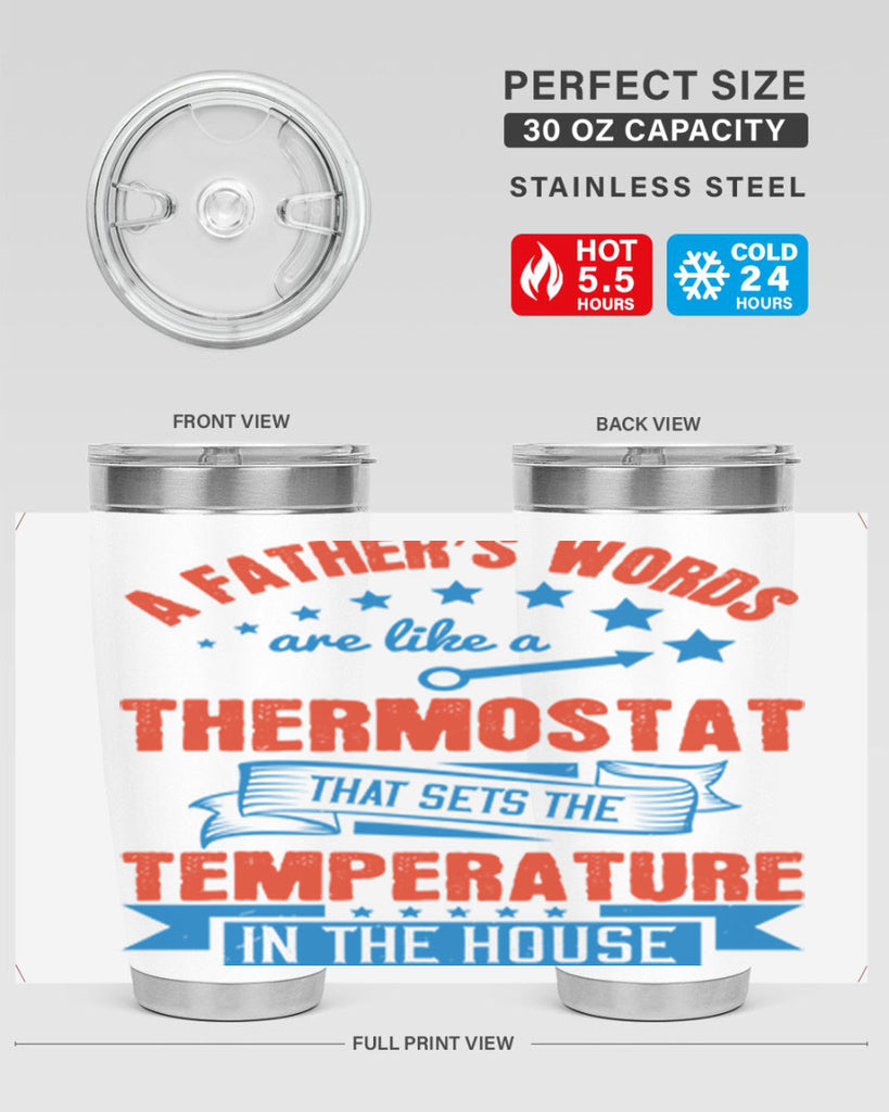 a father’s words are like a thermostat that sets the temperature in the house 233#- fathers day- Tumbler