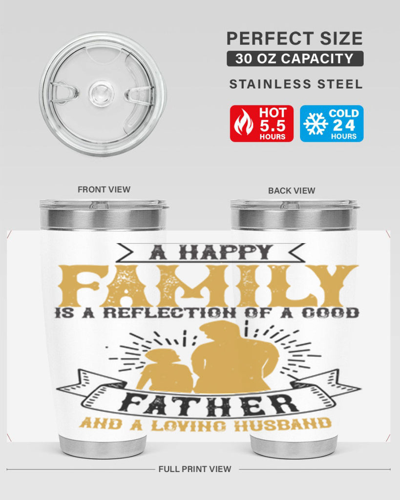 a happy family is a reflection of a good father and a loving husband 200#- fathers day- Tumbler
