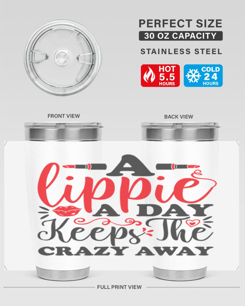 a lippie a day keeps the crazyaway Style 166#- make up- Tumbler