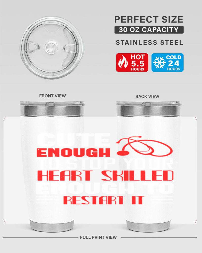 cute enough to stop your Style 236#- nurse- tumbler