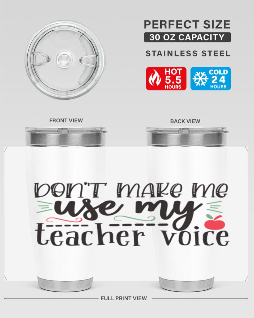 dont make me use my teacher voice Style 117#- teacher- tumbler
