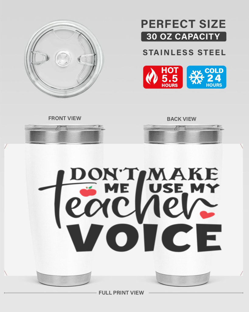dont make me use my teacher voice Style 182#- teacher- tumbler
