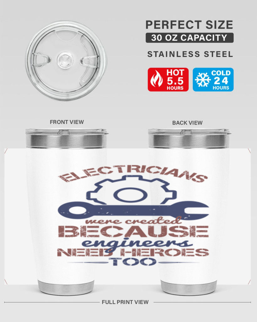electricians were created beacuse ever engineers need heroes too Style 66#- engineer- tumbler