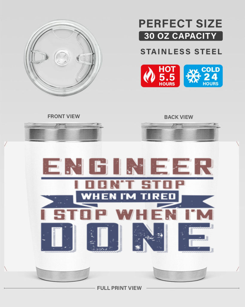 engineer i dont stop when im tired i stop when im done Style 65#- engineer- tumbler