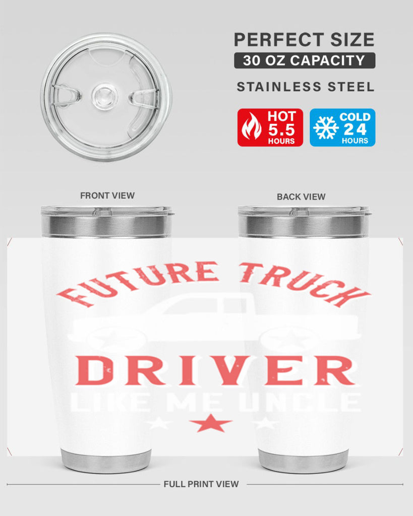 future truck driver like me uncle Style 49#- truck driver- tumbler