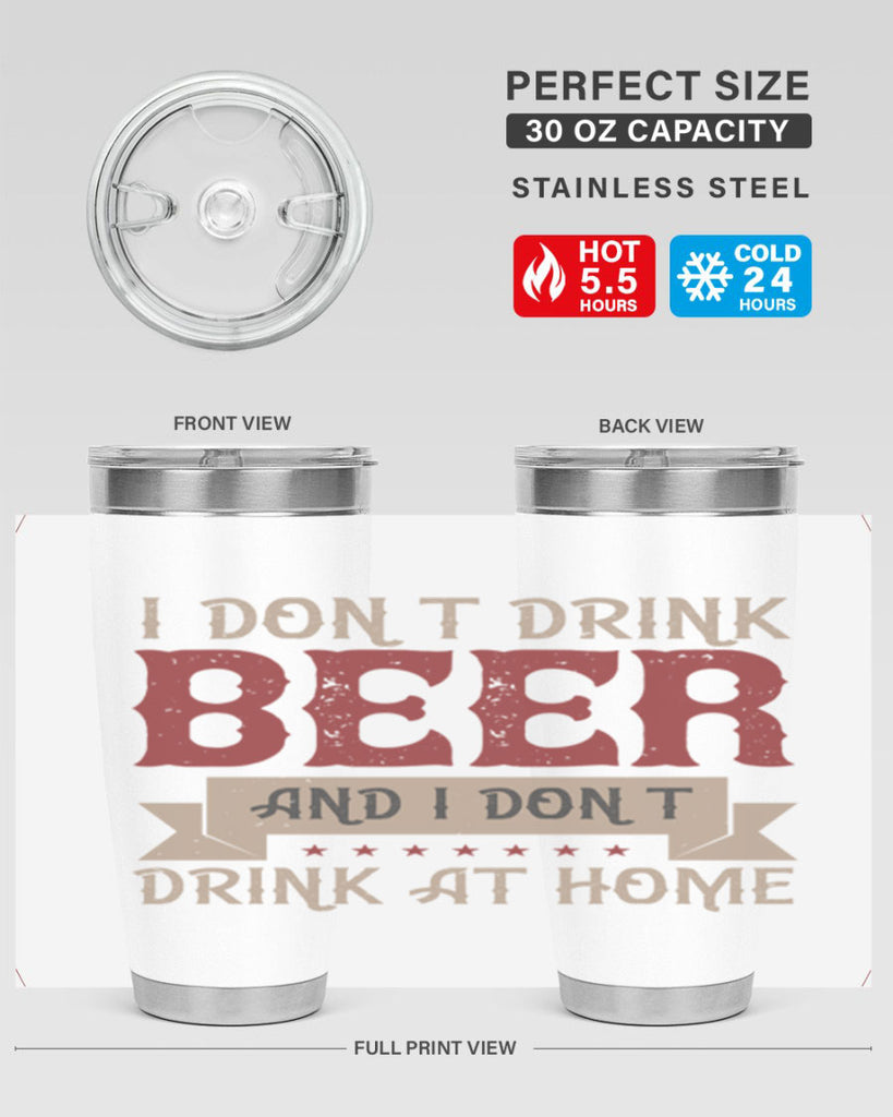 i dont drink beer and i dont drink at home 83#- beer- Tumbler