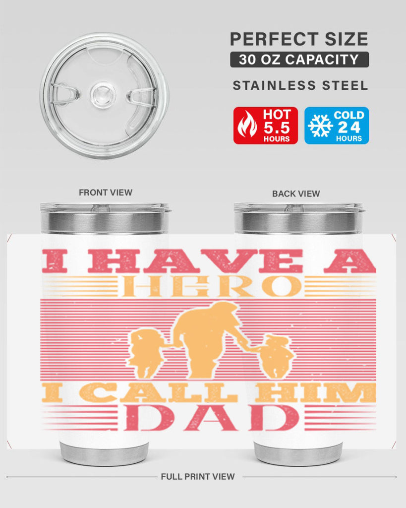 i have a hero i call him dad 198#- fathers day- Tumbler