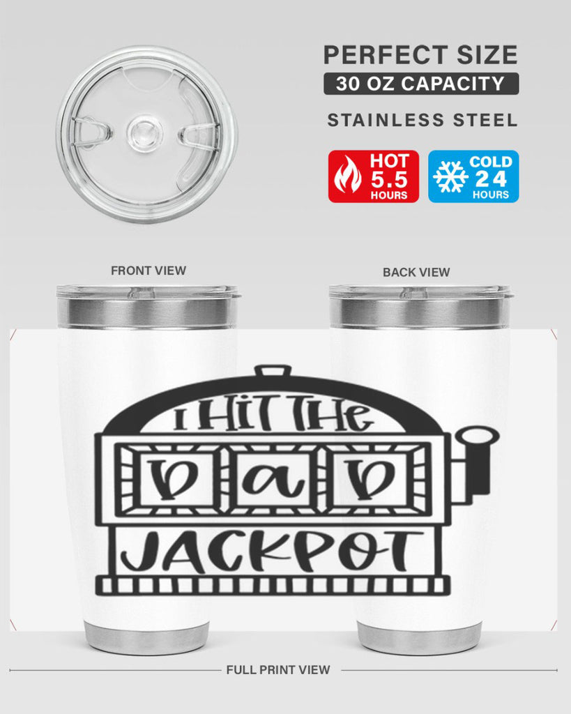 i hit the dad jackpot 43#- fathers day- Tumbler