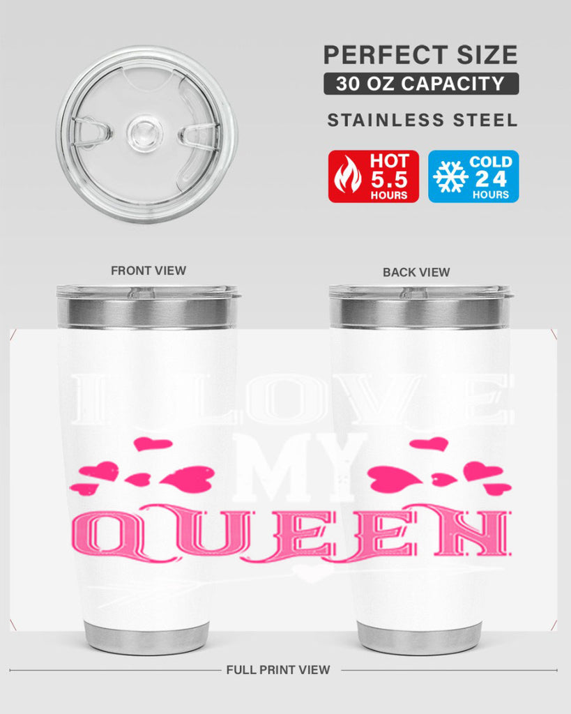 i love my queen 53#- valentines day- Tumbler