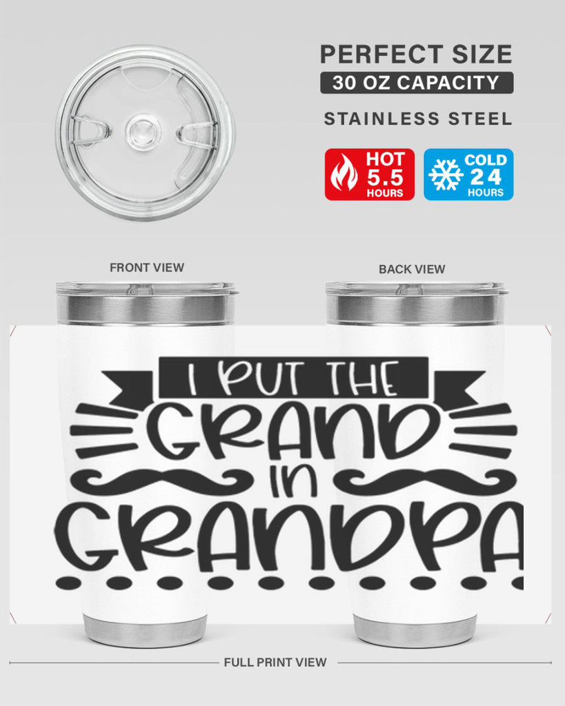 i put the grand in grandpa 36#- fathers day- Tumbler