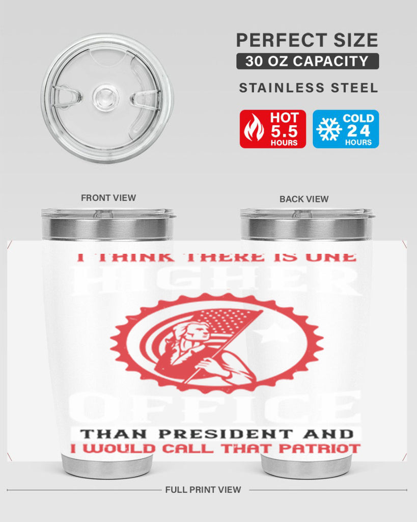 i think there is one higher office than president and i would call that patriot 58#- Veterns Day- Tumbler