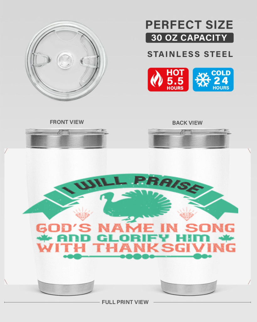 i will praise god’s name in song and glorify him with thanksgiving 29#- thanksgiving- Tumbler