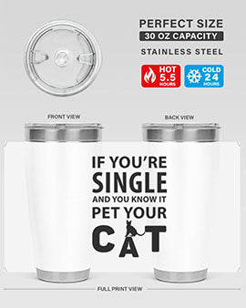 if you’re single Style 60#- cat- Tumbler