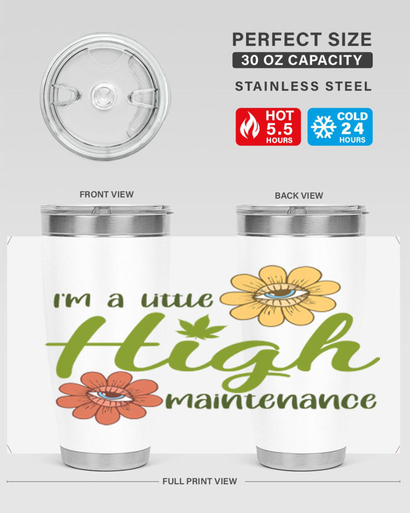 im a little high maintenance 145#- marijuana- Tumbler