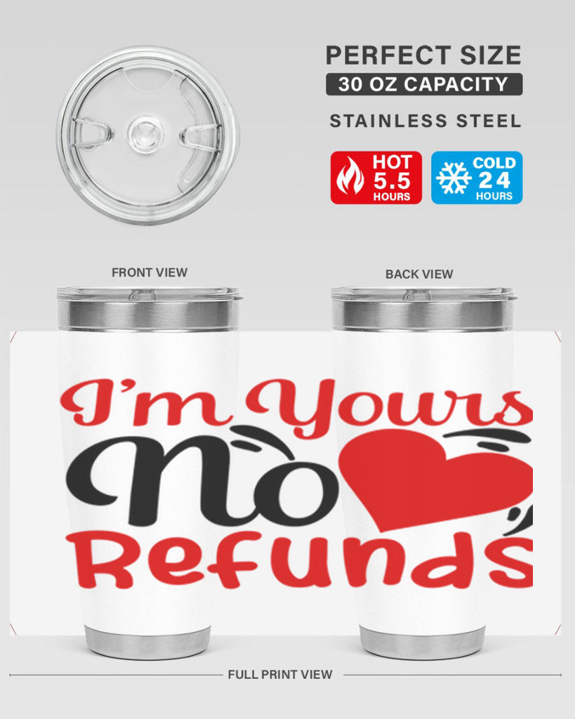 im yours no refunds 77#- valentines day- Tumbler