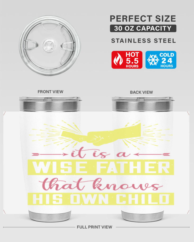it is a wise father that 197#- fathers day- Tumbler