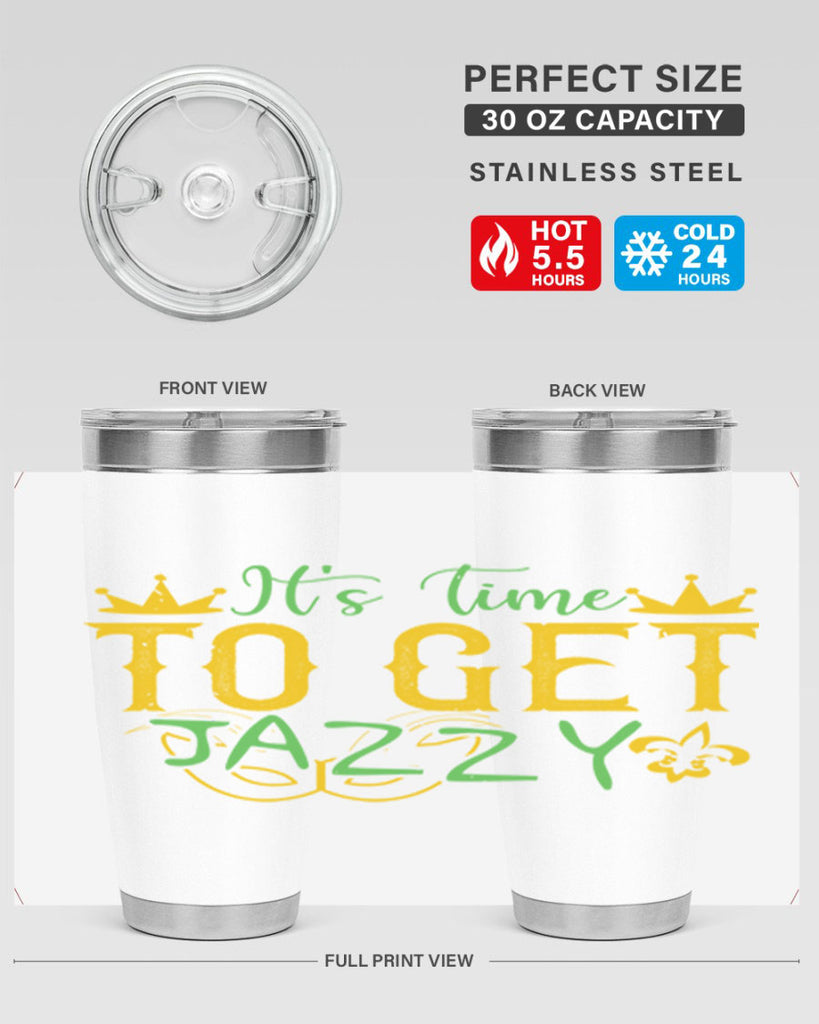 its time to get jazzy 64#- mardi gras- Tumbler