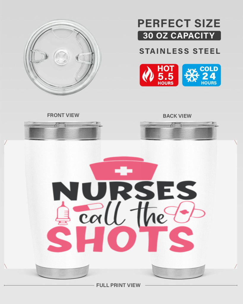 nurses call the shots Style Style 88#- nurse- tumbler