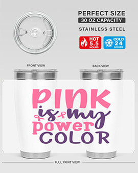 pink is my power color Style 5#- breast cancer- Tumbler