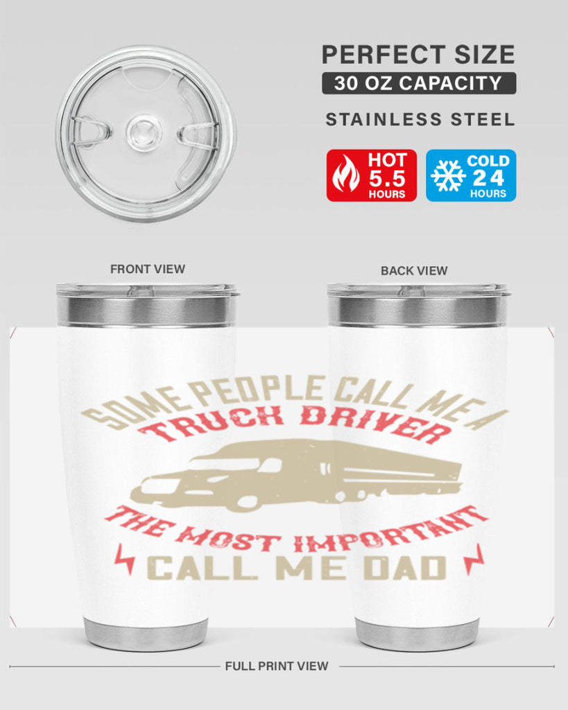 some people call me a truck driver the most important call me dad Style 23#- truck driver- tumbler