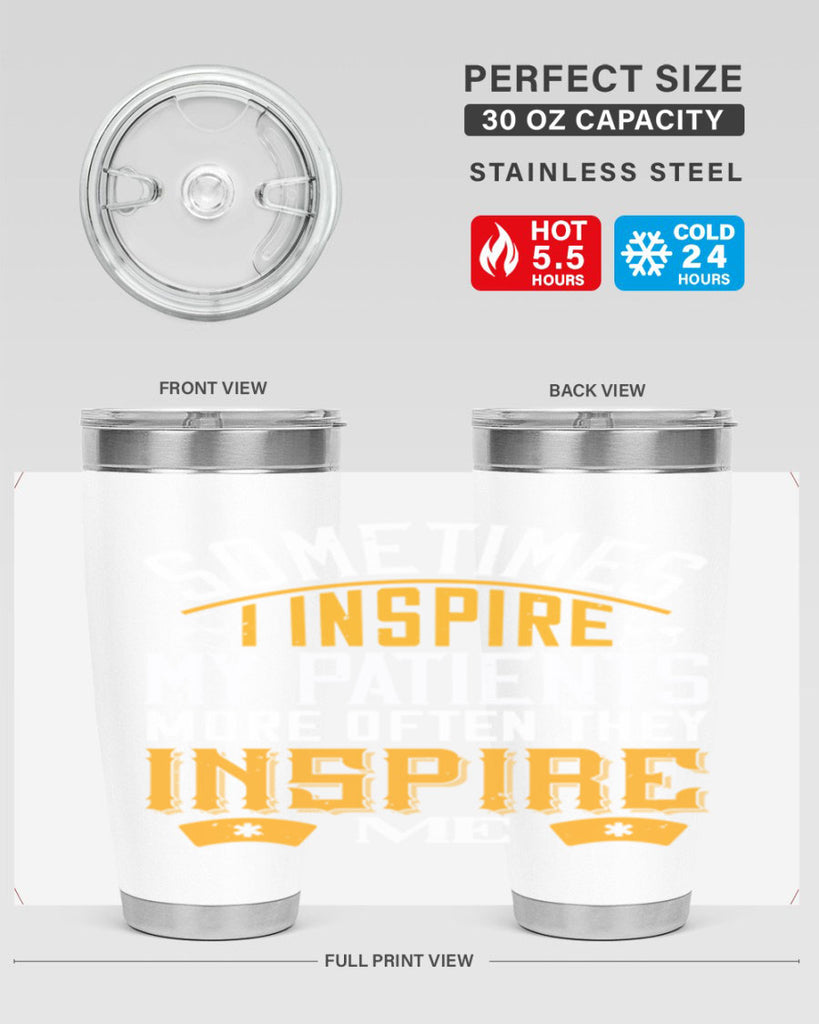 sometime i inspire my patients Style 247#- nurse- tumbler
