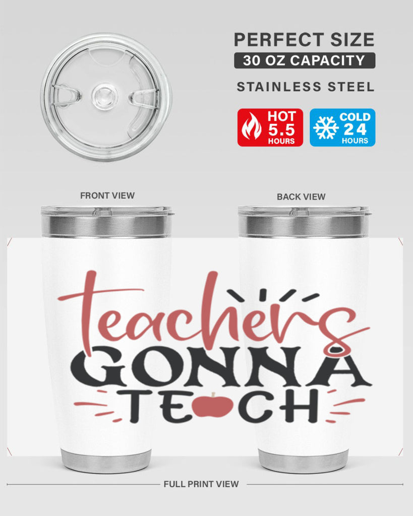 teachers gonna teach Style 197#- teacher- tumbler