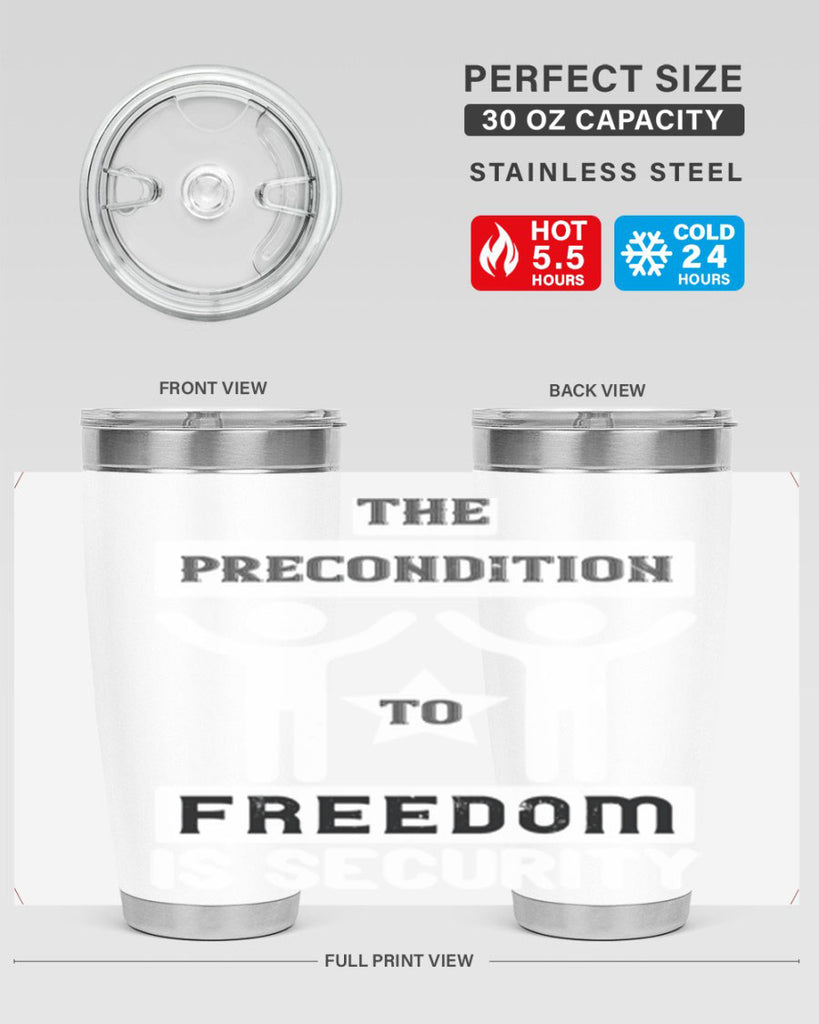 the precondition to freedom is security 28#- Veterns Day- Tumbler