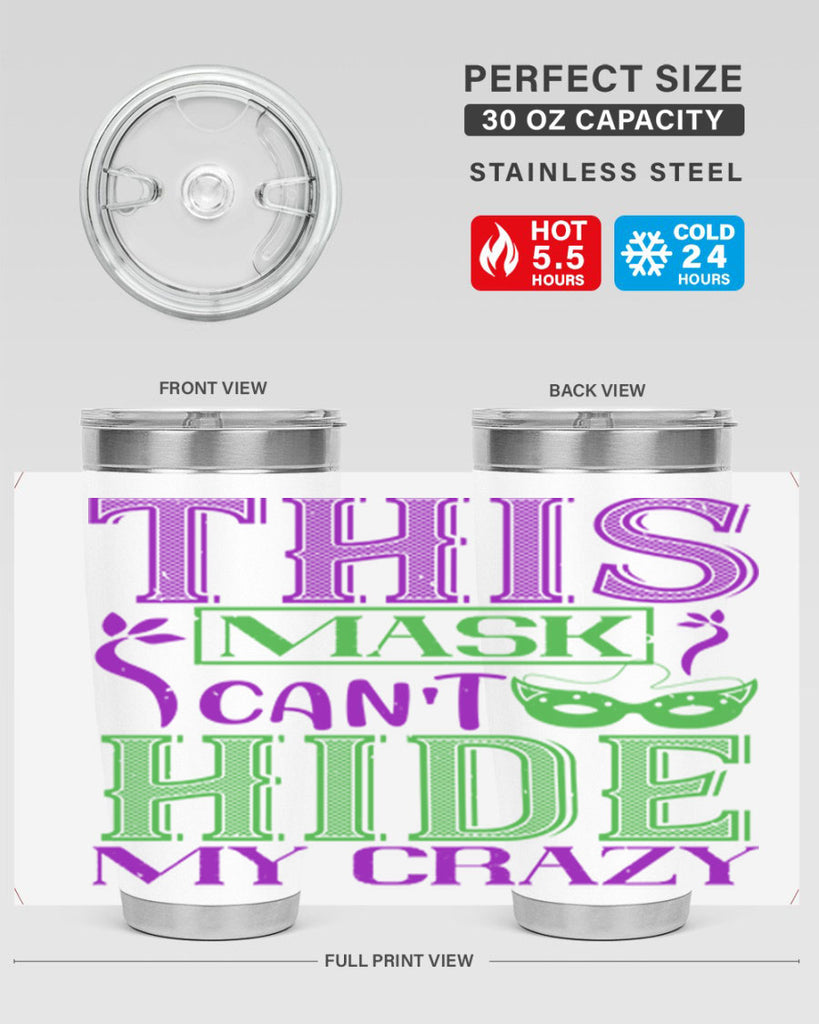 this mask can’t hide my crazy 35#- mardi gras- Tumbler