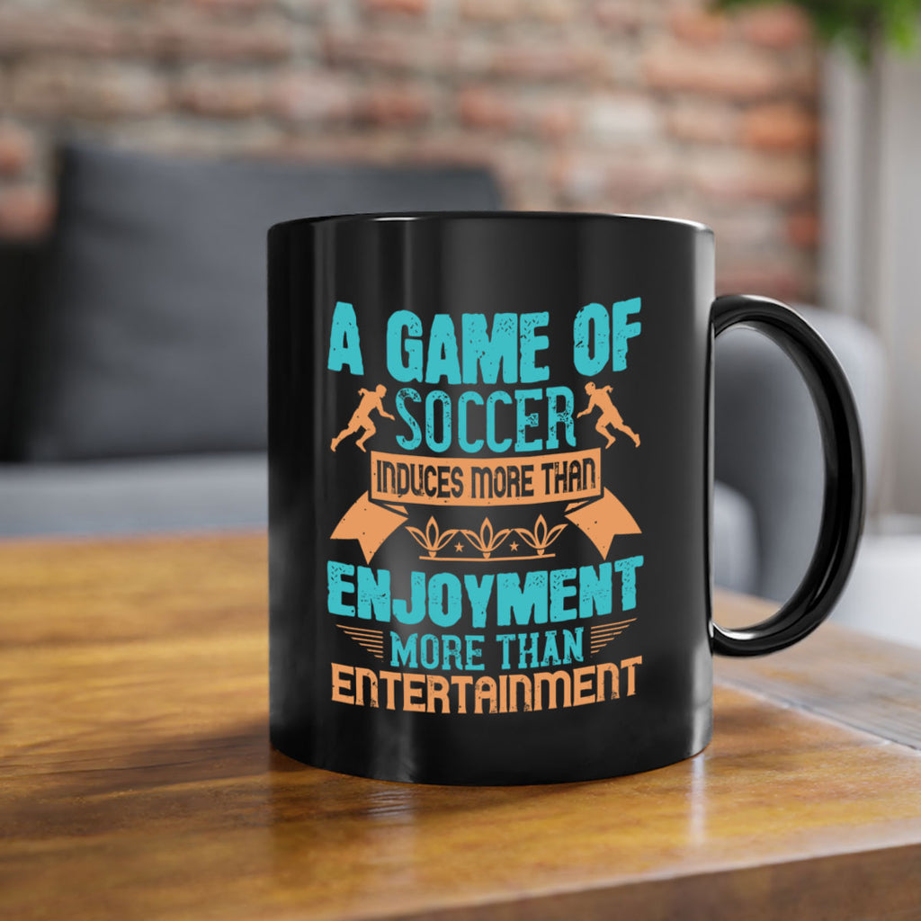 A game of soccer induces more than enjoyment more than entertainment 1521#- soccer-Mug / Coffee Cup