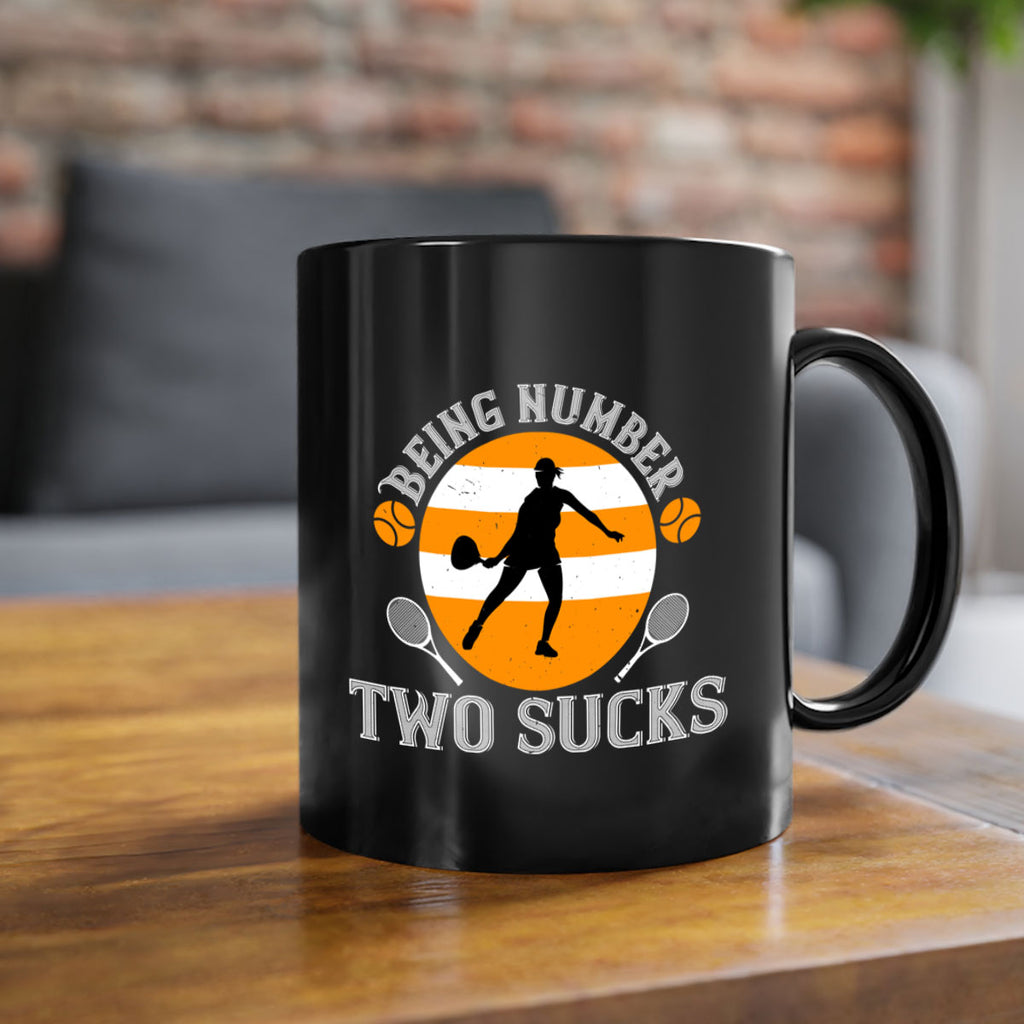 Being number two sucks 1422#- tennis-Mug / Coffee Cup