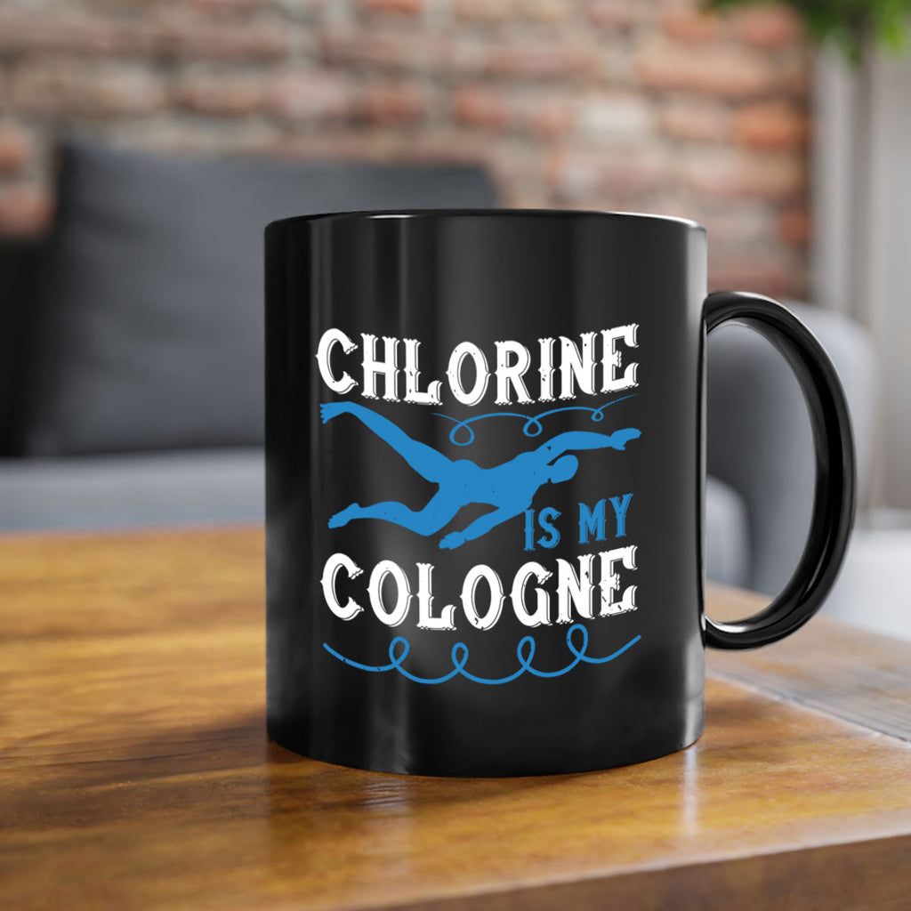 Chlorine is my cologne 1379#- swimming-Mug / Coffee Cup