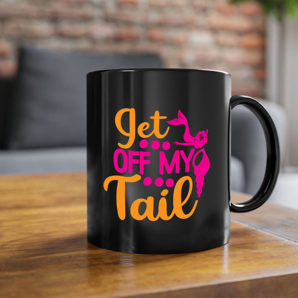 Get Off My Tail 171#- mermaid-Mug / Coffee Cup