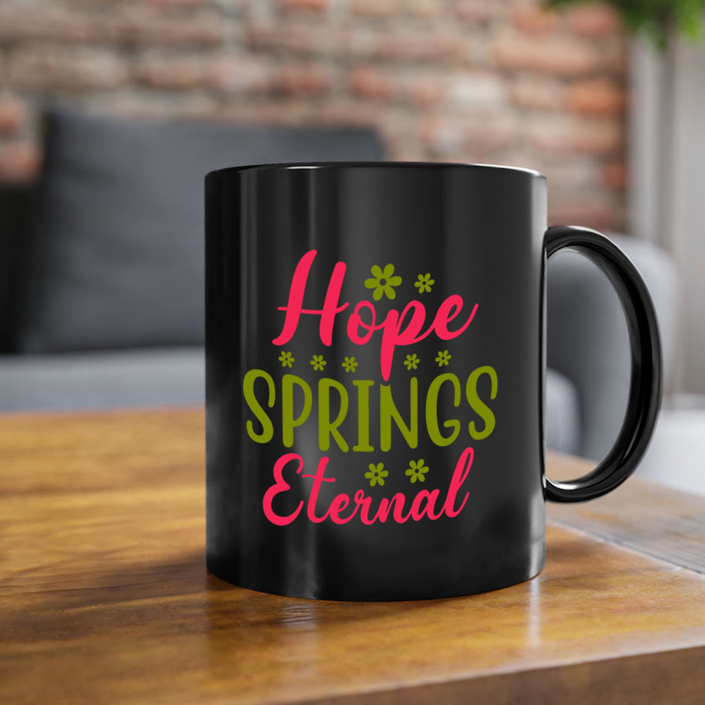 Hope Springs Eternal 257#- spring-Mug / Coffee Cup