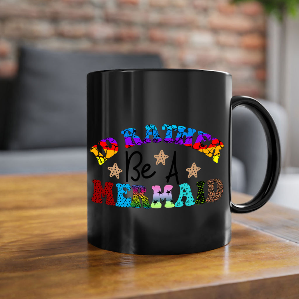 Id Rather Be A Mermaid 237#- mermaid-Mug / Coffee Cup