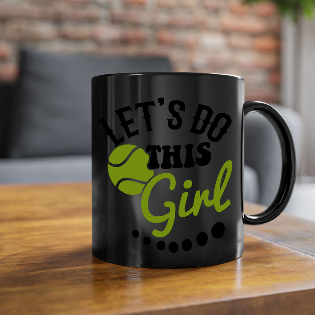 Let s Do This Girl 938#- tennis-Mug / Coffee Cup