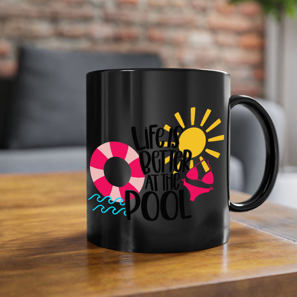 Life Is Better At The Pool Style 33#- Summer-Mug / Coffee Cup