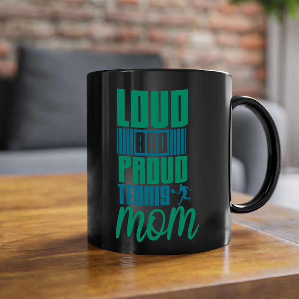 Loud and Proud Tennis Mom 759#- tennis-Mug / Coffee Cup