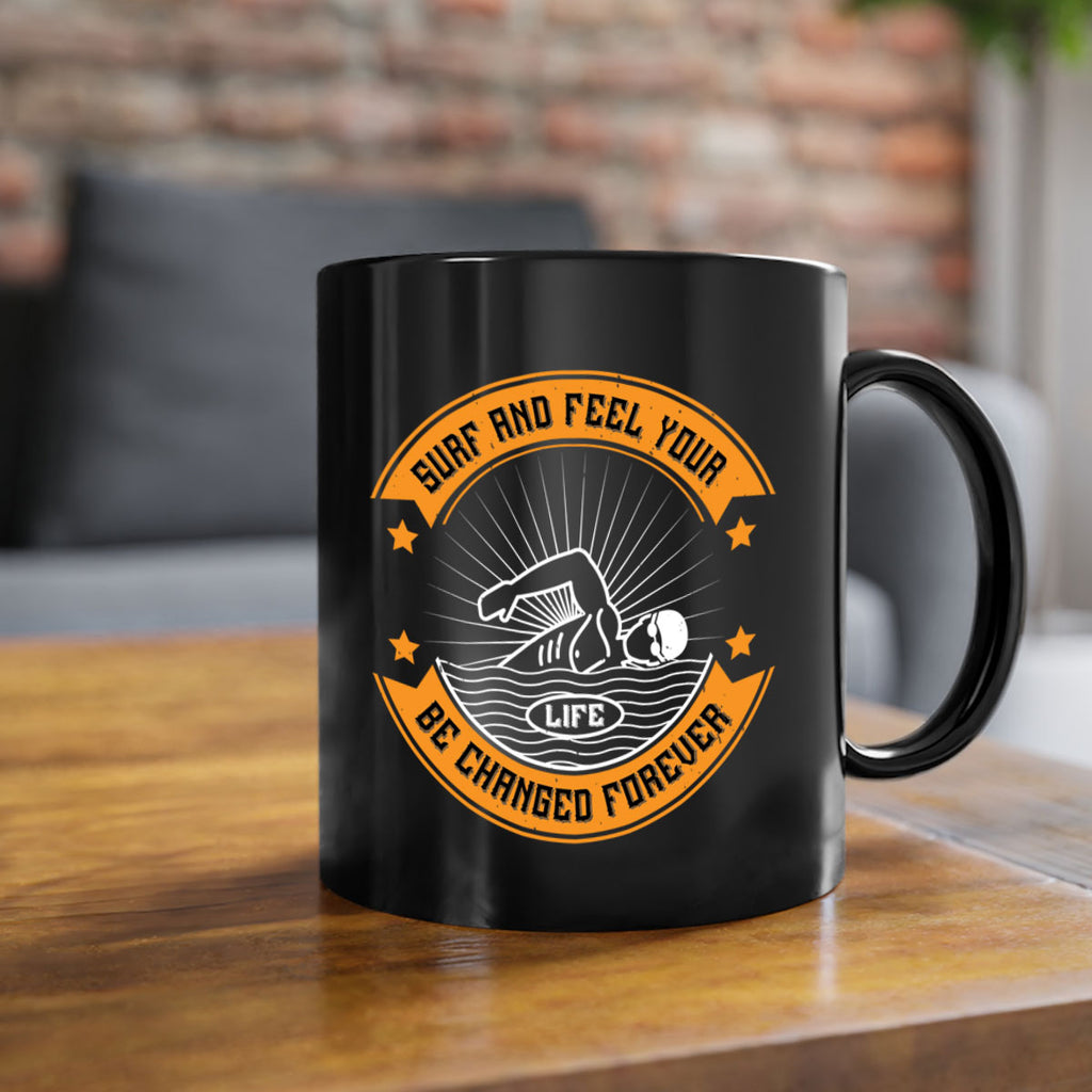 Surf and feel your life be changed forever 2389#- surfing-Mug / Coffee Cup