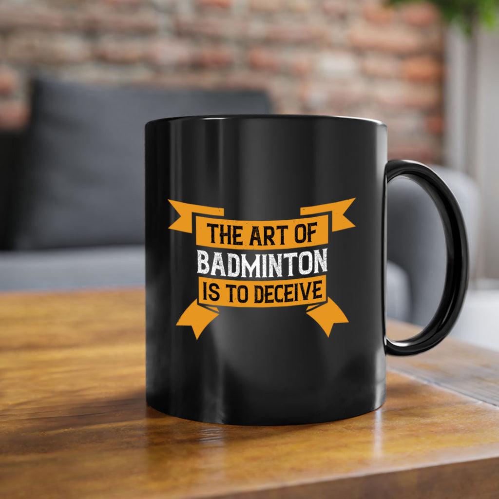 The art of badminton is to deceive 1853#- badminton-Mug / Coffee Cup