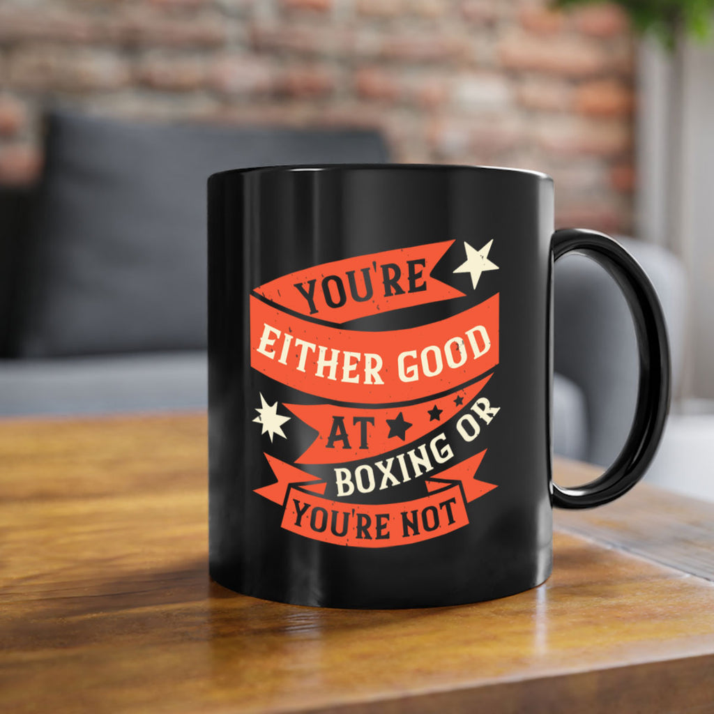 Youre either good at boxing or youre not 1715#- boxing-Mug / Coffee Cup
