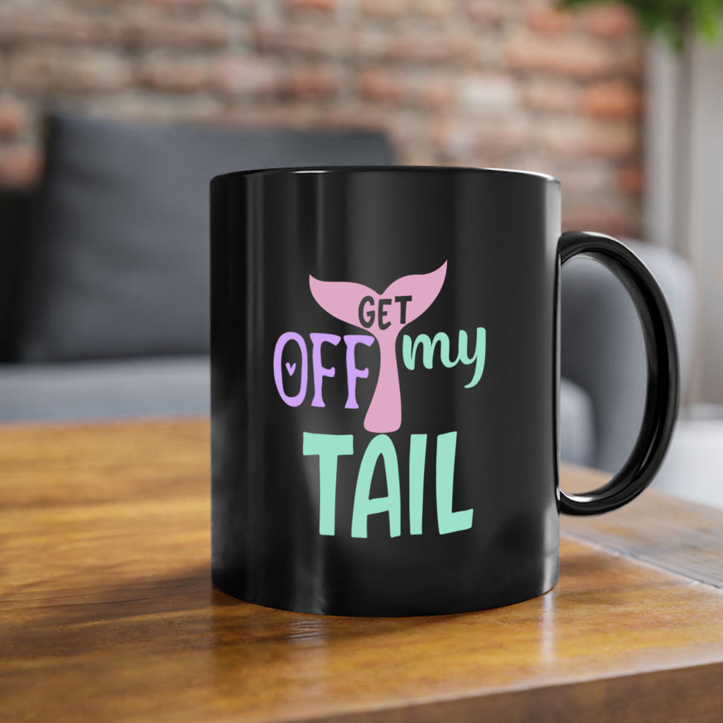 get off my tail 2#- mermaid-Mug / Coffee Cup
