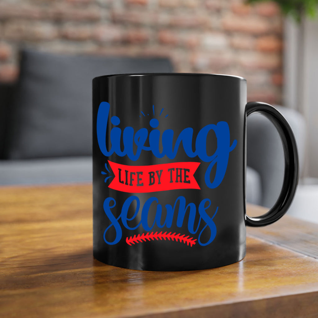 living life by the seams 2054#- baseball-Mug / Coffee Cup